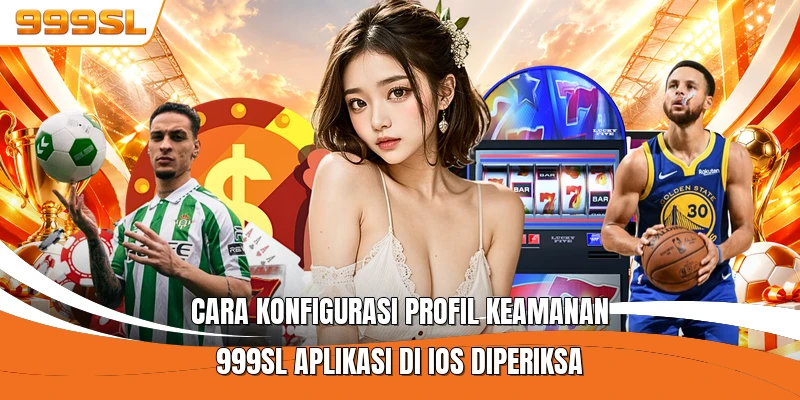 Cara Konfigurasi Profil Keamanan 999SL Aplikasi di iOS diperiksa