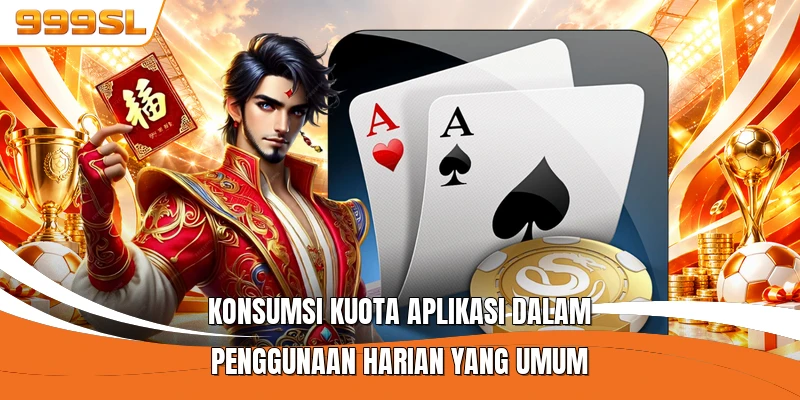 Konsumsi kuota aplikasi dalam penggunaan harian yang umum