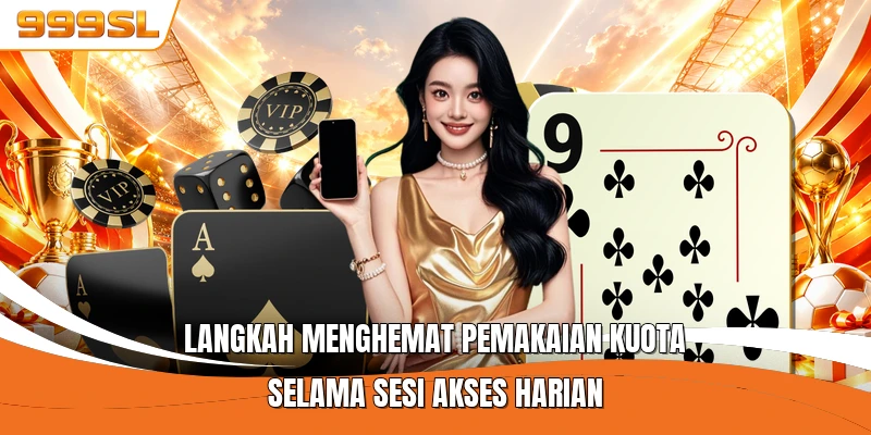 Langkah menghemat pemakaian kuota selama sesi akses harian