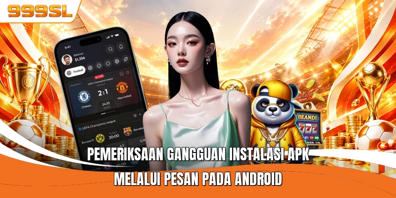 Pemeriksaan gangguan instalasi APK melalui pesan pada Android
