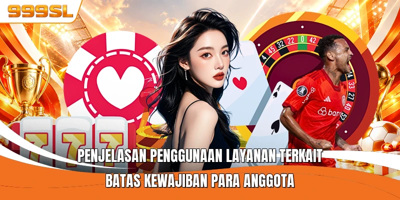 Penjelasan penggunaan layanan terkait batas kewajiban para anggota