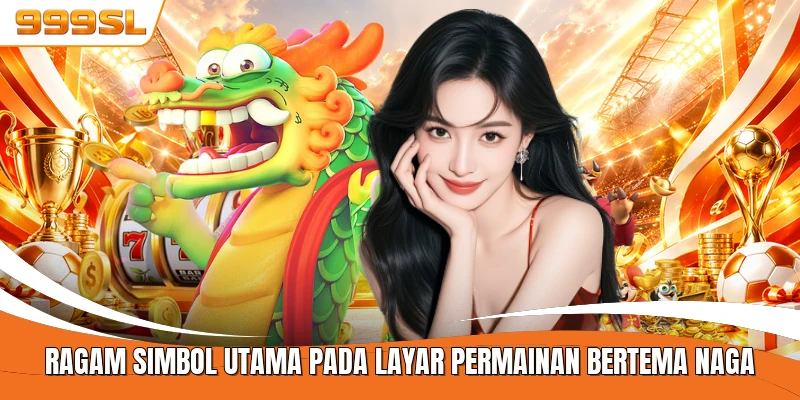 Ragam simbol utama pada layar permainan bertema naga